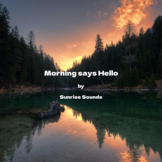 Morning says Hello