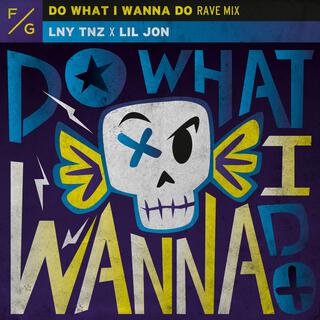 Do What I Wanna Do (Rave Mix)