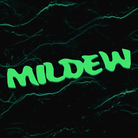 Mildew | Boomplay Music