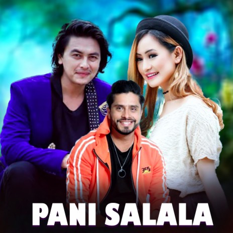 Pani Salala ft. Mandip Pokhrel & Badal Ghimire | Boomplay Music