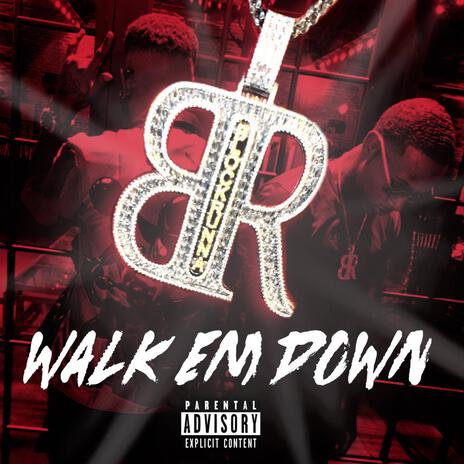 WALK EM DOWN ft. SEVENTY2BIZEE