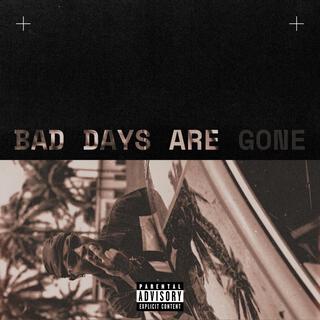 Bad days are gone ft. MusicBuxs lyrics | Boomplay Music