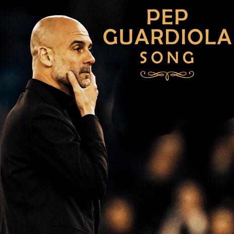 Pep Guardiola Song | Boomplay Music