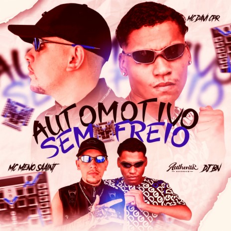 Automotivo Sem Freio ft. MC Davi CPR & MC MENO SAAINT | Boomplay Music