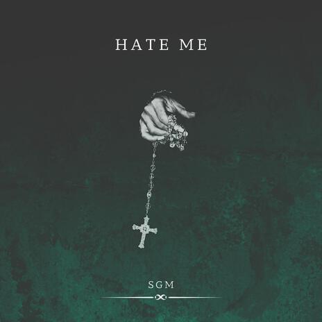 Hate Me | Boomplay Music