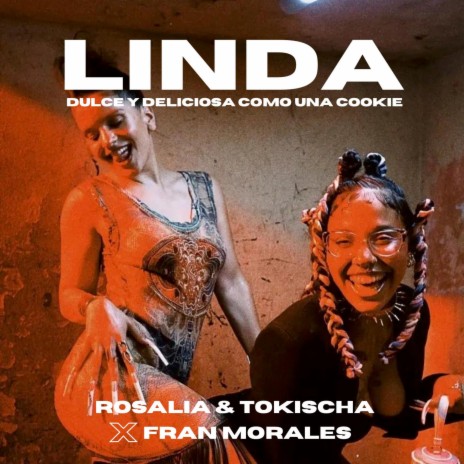 Linda (Dulce y deliciosa como una cookie) ft. Rosalia & Tokischa | Boomplay Music