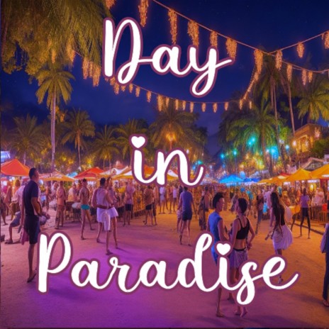 Day in paradise | Boomplay Music