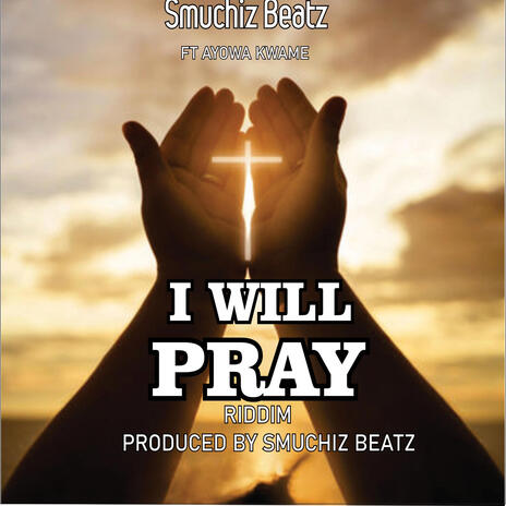 I will pray ayowa Kwame | Boomplay Music