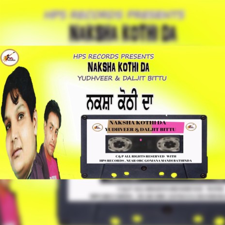 Naksha Kothi Da ft. Daljit Bittu | Boomplay Music