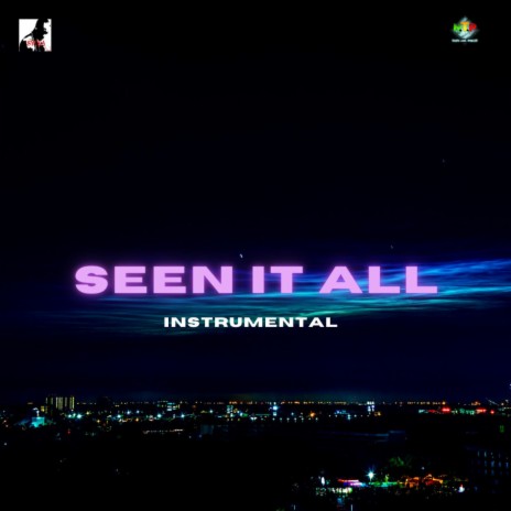 SEEN IT ALL INSTRUMENTAL | Boomplay Music