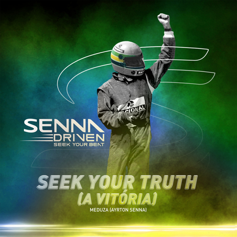 Seek Your Truth (A Vitória) ft. Ayrton Senna | Boomplay Music