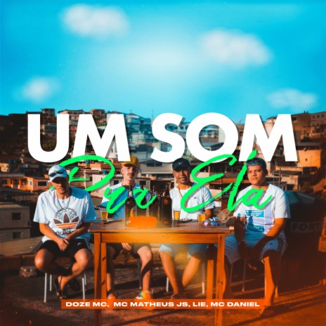 Um Som Pra Ela ft. Doze MC, MC Matheus JS & Lie | Boomplay Music