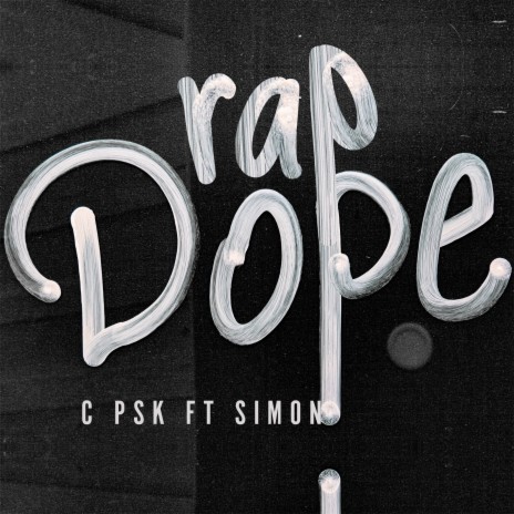Rap Dope ft. C PSK & SIMON