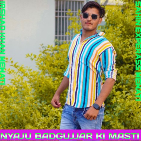 Nyaju Badgujjar Ki Masti | Boomplay Music