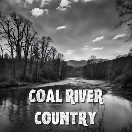 Coal River Country (Big Haze 304 Remix) ft. Big Haze 304 | Boomplay Music