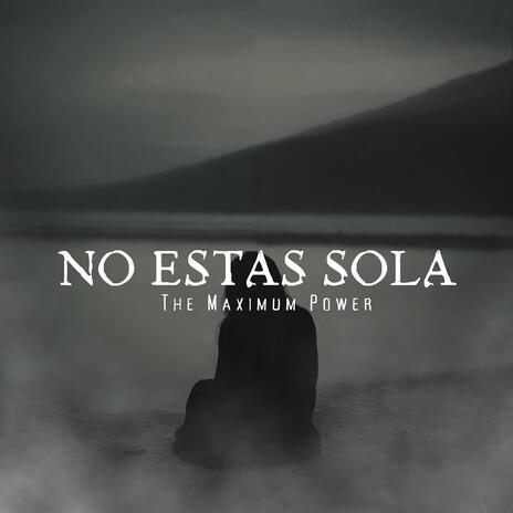 No Estas Sola | Boomplay Music