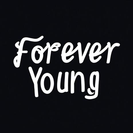 Forever Young | Boomplay Music