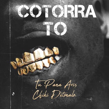 Cotorra To ft. Tu Pana Aris | Boomplay Music