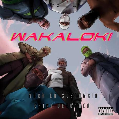 Wacaloki ft. Maka La Sustancia | Boomplay Music