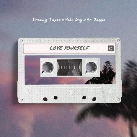 Love Yourself ft. Palm Boy & Mr. Jazzo | Boomplay Music