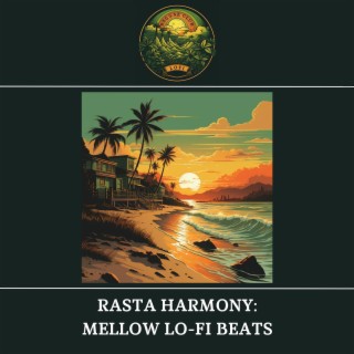 Rasta Harmony: Mellow Lo-Fi Beats