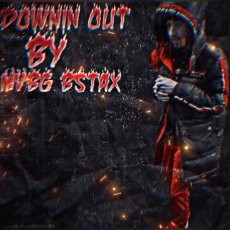 DOWNIN OUT BY MVBG BSTAX | Boomplay Music