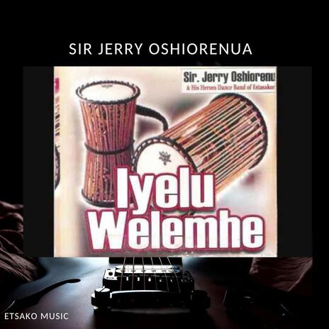 Sir Jerry Oshiorenua (Oyemobor otsemhe) | Boomplay Music