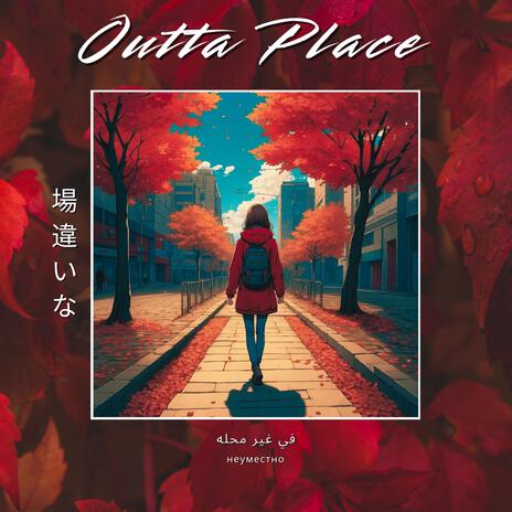 outta place | Boomplay Music