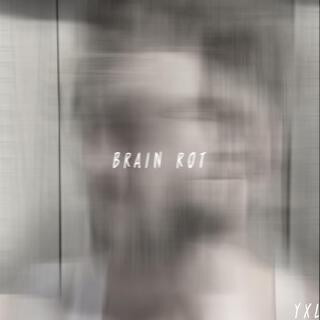 Brain Rot