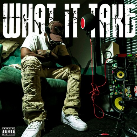 What It Take | Boomplay Music