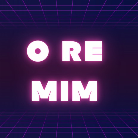 O RE Mim | Boomplay Music