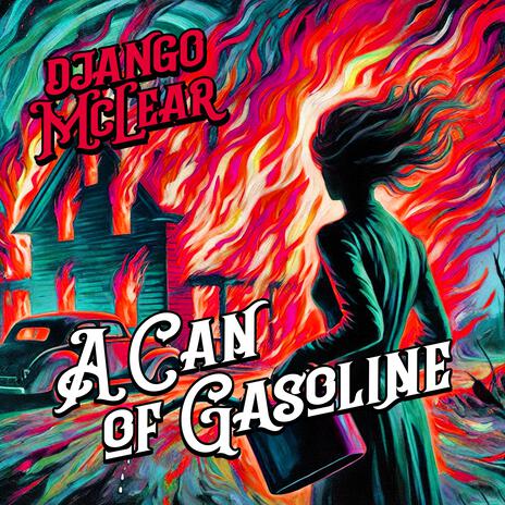 A Can Of Gasoline | Boomplay Music