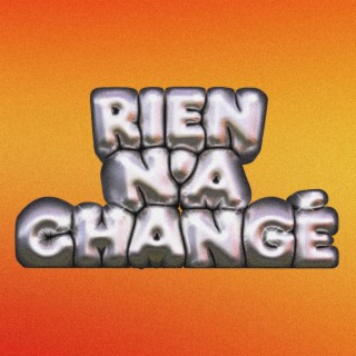 Rien n'a changé ft. Sancho & Pancho lyrics | Boomplay Music