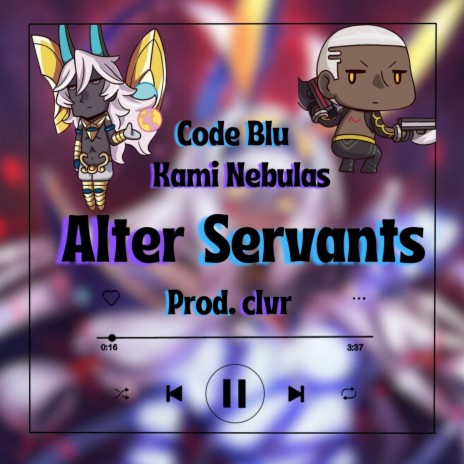 Alter Servants ft. Code Blu | Boomplay Music