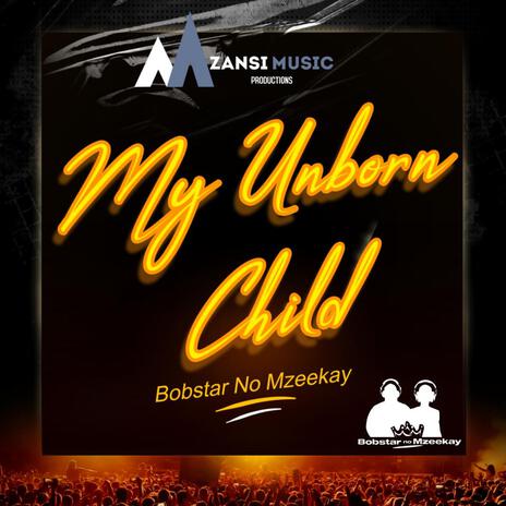 My Unborn Child | Boomplay Music