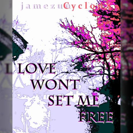 Love Won't Set Me Free ft. jamezun | Boomplay Music