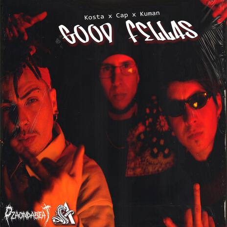 Good Fellas ft. Cap & Niko Kuman | Boomplay Music