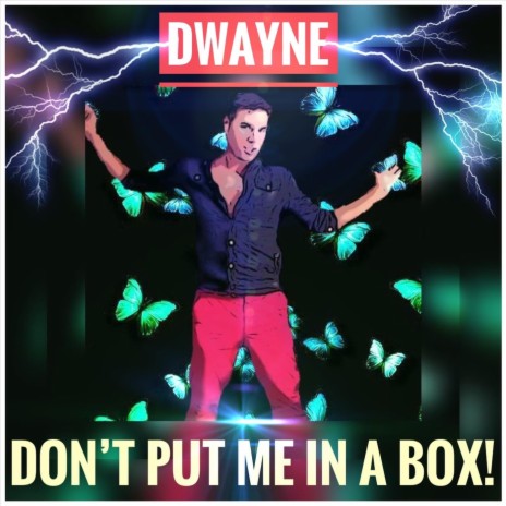 Don't Put Me in a Box! | Boomplay Music