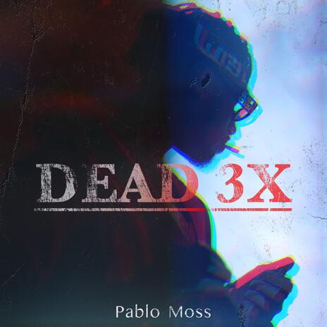 Dead 3x | Boomplay Music