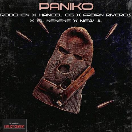 PANIKO ft. Hancel OG, Fabian Riveros, EL NENEKE & NEW-J.L | Boomplay Music