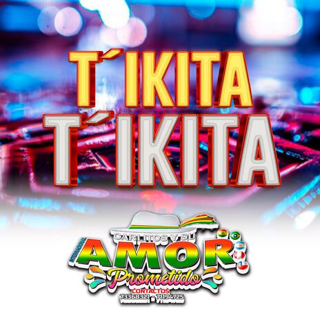 T´ikita t´ikita (Amor Prometido) | Boomplay Music