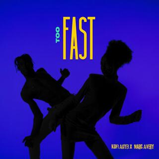 Too Fast ft. Marc Avery lyrics | Boomplay Music