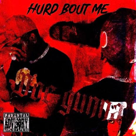 Hurd Bout Me | Boomplay Music