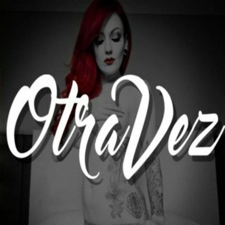 Otra Vez (feat. Frankelly Lvm) | Boomplay Music