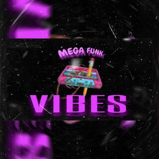 MEGA FUNK VIBES