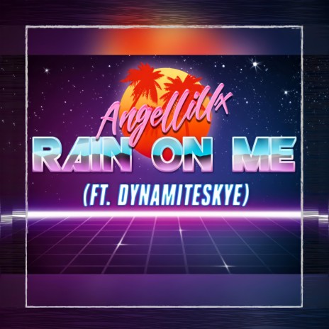 Rain On Me ft. DynamiteSkye | Boomplay Music