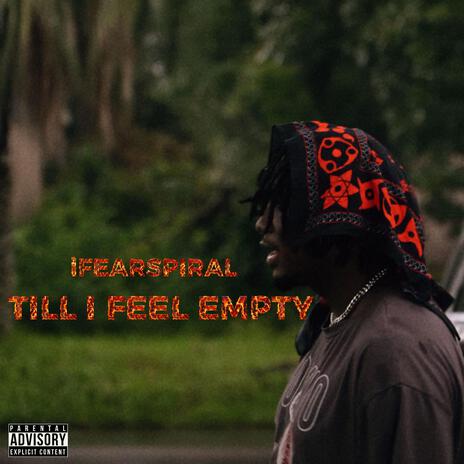 Till I Feel Empty | Boomplay Music