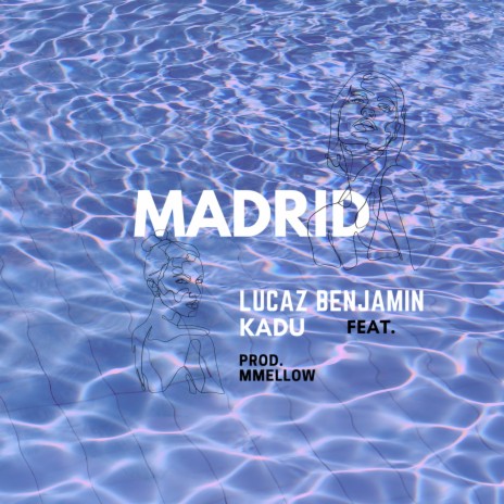 Madrid ft. Lucaz Benjamin | Boomplay Music