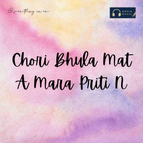 Chori Bhula Mat A Mara Priti | Boomplay Music