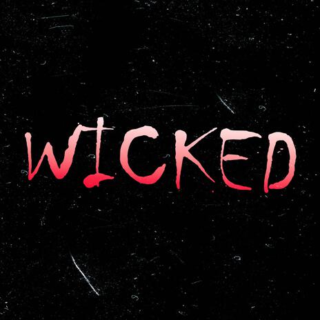 Wicked | Boomplay Music